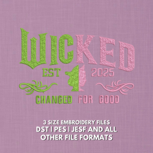 Wicked Est 2025 Changed for Good green and pink embroidery design