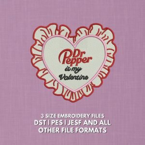 Dr Pepper Is My Valentine Embroidery Design - Heart Ruffle Valentine Stitch File - Soda Love Trendy Embroidery Design